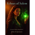 Echoes of Salem: Covenant of Silence Saga Book II