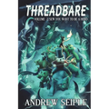 Threadbare Volume Two: Sew You Want to be a Hero