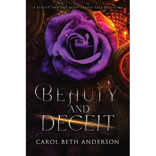 Beauty and Deceit: A Beauty and the Beast Faerie Tale Retelling