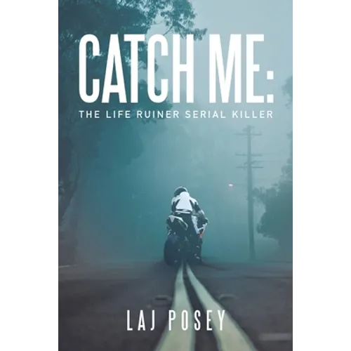 Catch Me: the Life Ruiner Serial Killer