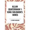 King Solomon's Mines: Allan Quatermain #1