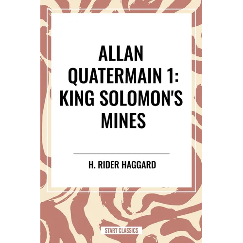 King Solomon's Mines: Allan Quatermain #1