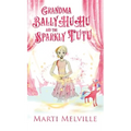 Grandma BallyHuHu and the Sparkly TuTu