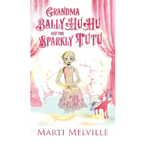 Grandma BallyHuHu and the Sparkly TuTu