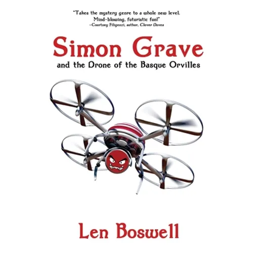 Simon Grave and the Drone of the Basque Orvilles: A Simon Grave Mystery