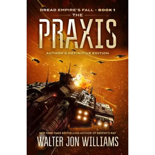 The PRAXIS: Dread Empire's Fall
