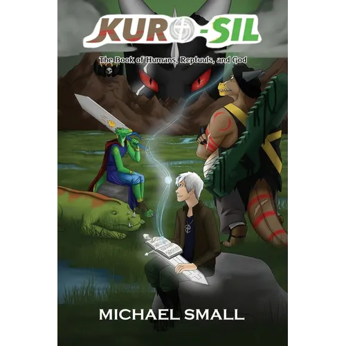 Kuro-Sil: The Book of Humans, Reptuuls, and God