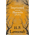 Imprisoned with the Pharaohs (Fantasy and Horror Classics); With a Dedication by George Henry Weiss