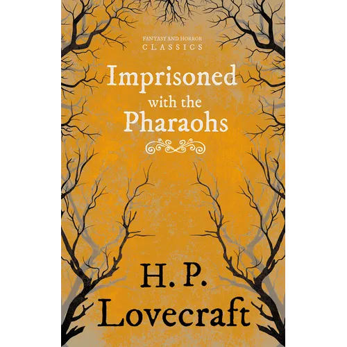 Imprisoned with the Pharaohs (Fantasy and Horror Classics); With a Dedication by George Henry Weiss - Paperback