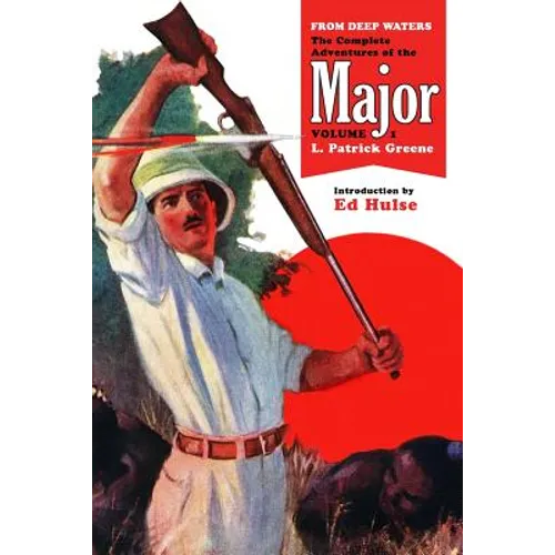 From Deep Waters: The Complete Adventures of the Major, Volume 1