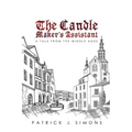The Candle Maker`s Assistant: A tale from the middle ages