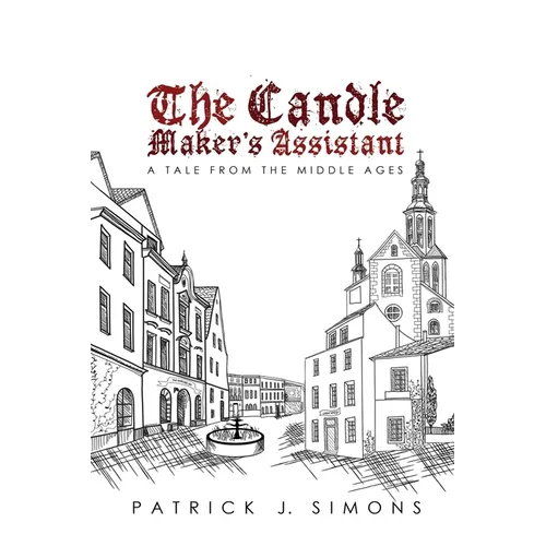 The Candle Maker`s Assistant: A tale from the middle ages
