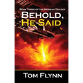 Behold, He Said (Messiah Trilogy Book 3)