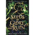 Seeds of Glory and Ruin