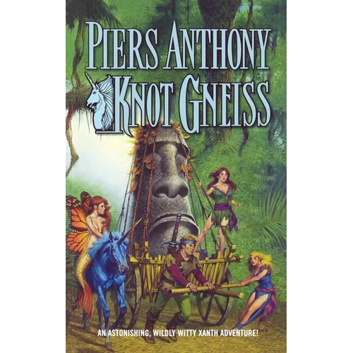 Knot Gneiss: An Astonishing, Wildly Witty Xanth Adventure