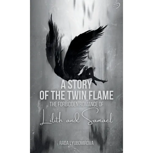 A Story of the Twin Flame: The Forbidden Romance of Lilith and Samael