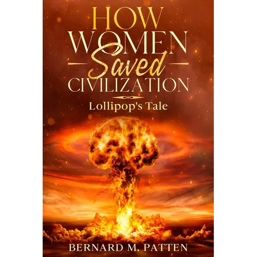 How Women Saved Civilization: Lollipop's Tale