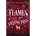 Flames and Frying Pans