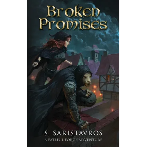Broken Promises: An Epic Fantasy Adventure (The Fateful Force Book 1.5)