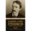 Robert Louis Stevenson Greatest Novels Collection: Treasure Island, Kidnapped, Strange Case of Dr. Jekyll and Mr. Hyde