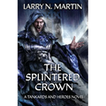 The Splintered Crown: A Tankards and Heroes Novel
