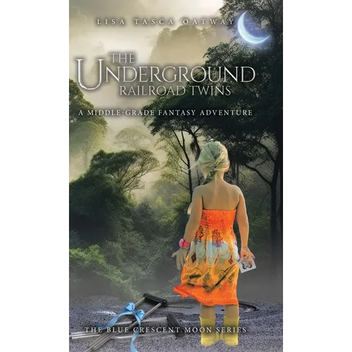 The Underground Railroad Twins: A Middle-Grade Fantasy Adventure