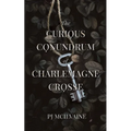 The Curious Conundrum of Charlemagne Crosse