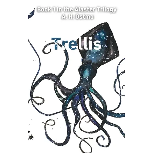 Trellis: Book 1 in the Alaster Trilogy
