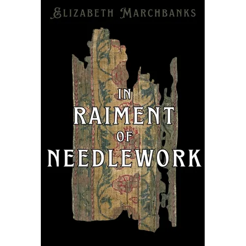 In Raiment of Needlework