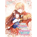 My Sister Took My Fiancé and Now I'm Being Courted by a Beastly Prince (Manga) Vol. 4
