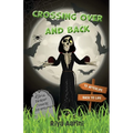 Crossing Over and Back: A Grim Reaper Comedy Adventure