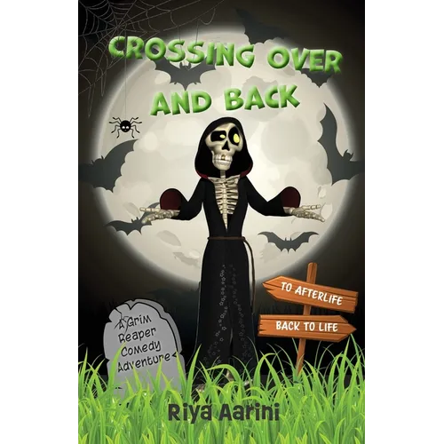 Crossing Over and Back: A Grim Reaper Comedy Adventure