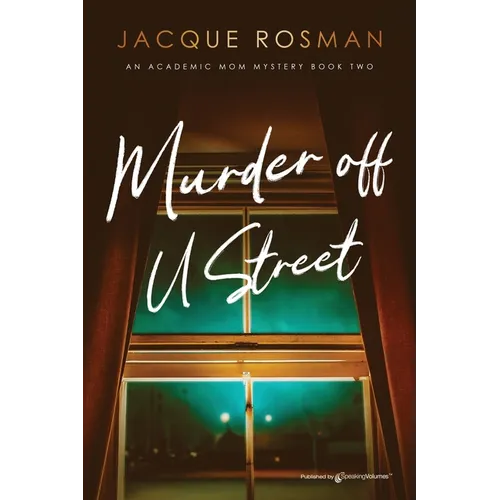 Murder off U Street: The Academic Mom Mysteries