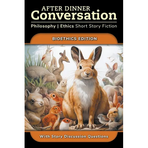 After Dinner Conversation - Bioethics