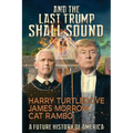 And the Last Trump Shall Sound: A Future History of America
