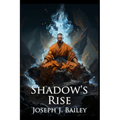Shadow's Rise: Return of the Cabal - The Chronicles of the Fists: Book 1