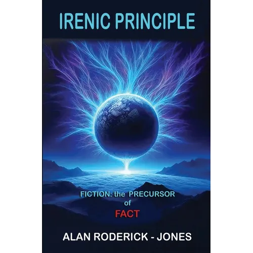 Irenic Principle: Fiction: the Precursor of Fact