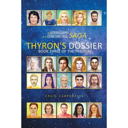 The Autobiography of an Extraterrestrial Saga: Thyron's Dossier