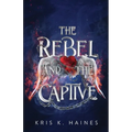 The Rebel and the Captive