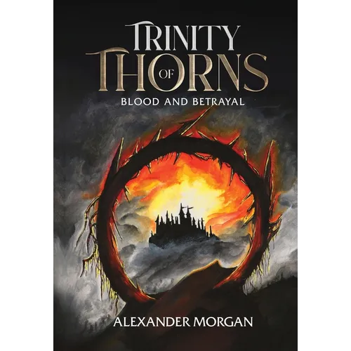 Trinity Of Thorns: Blood and Betrayal