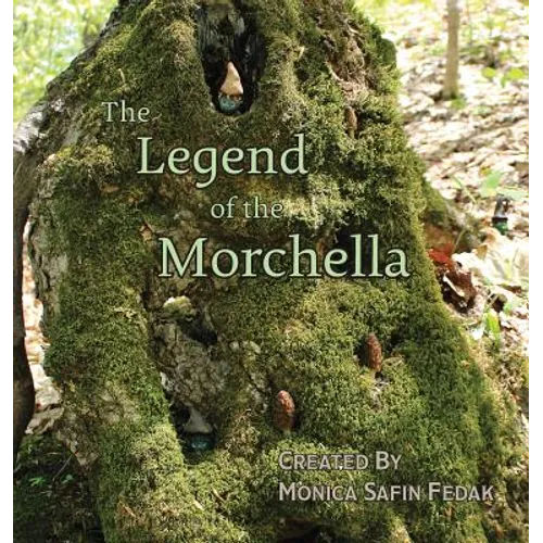 The Legend of the Morchella