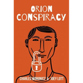 The Orion Conspiracy: Based on a True Reptilian Agenda Story
