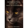 Guardian Cats and the Lost Books of Alexandria