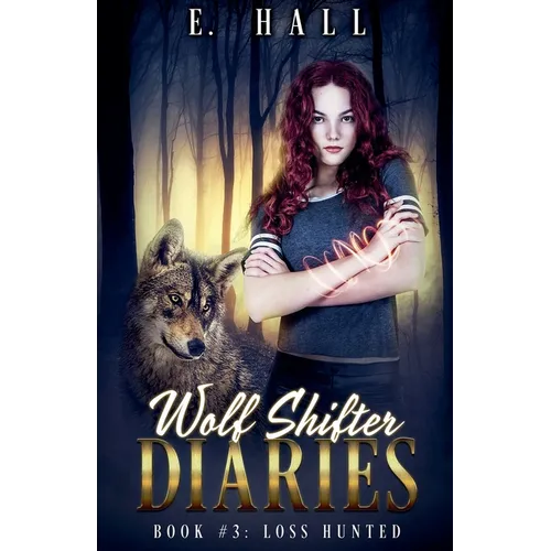 Wolf Shifter Diaries: Loss Hunted