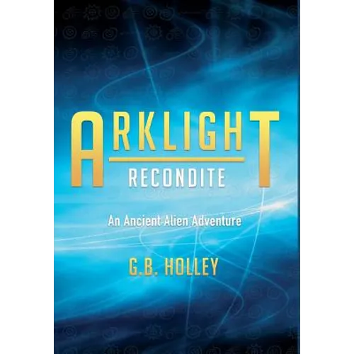 ARKLIGHT Recondite: An Ancient Alien Adventure