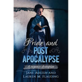 Pride and Post Apocalypse: A regency dystopian