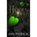 Hidden Deep, Book 1 of the Hidden Saga