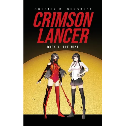 Crimson Lancer: Book 1: The Nine