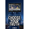 Choose Your Truth