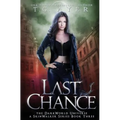 Last Chance: A SkinWalker Novel #3: A DarkWorld Series